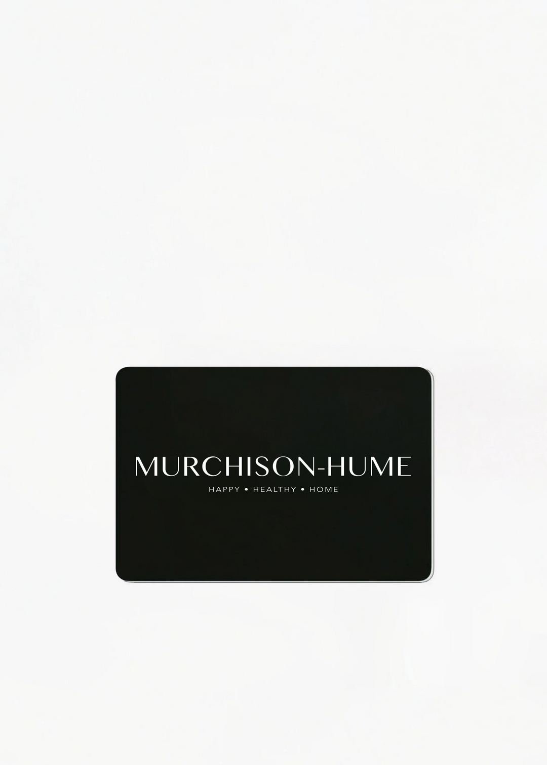 Murchison-Hume Gift Card